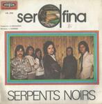 Serpents Noirs - Serafina / Belle - Single, Gebruikt, 7 inch, Single, Ophalen of Verzenden