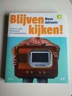 Blijven kijken - vijftig jaar televisie in Vlaanderen, Boeken, Ophalen of Verzenden, Nieuw, Vakgebied of Filmindustrie
