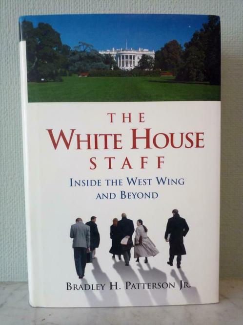 The White House staff - Bradley H. Patterson, Boeken, Politiek en Maatschappij, Gelezen, Politiek en Staatkunde, Ophalen of Verzenden