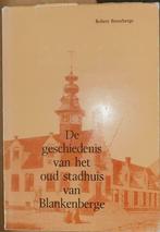 De geschiedenis van het oud stadhuis van Blankenberge, Ophalen of Verzenden, Robert Boterberge, 20e eeuw of later, Gelezen
