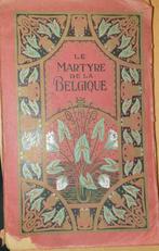 Le martyre de la Belgique. Souvenirs du 1914, Livres, Enlèvement ou Envoi, Avant 1940, Utilisé, Autres sujets/thèmes