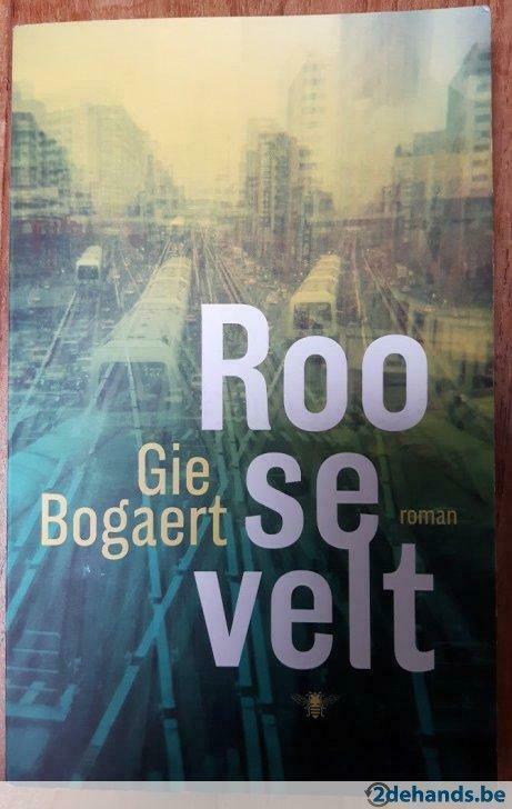 Gie Bogaert - Roosevelt, Boeken, Romans, Gelezen, Ophalen of Verzenden