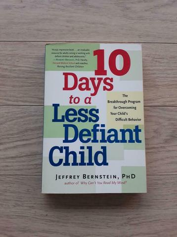 10 jours pour un enfant moins rebelle: le programme révoluti, Enlèvement ou Envoi, Utilisé, Psychologie du développement, Jeffrey Bernstein, PHD