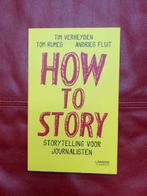 How to Story, Comme neuf, Tim Verheyden e.a., Enlèvement ou Envoi, Économie et Marketing