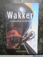 Wakker! Levenslessen van een Apachepiloot Peter Gordijn, Boeken, Psychologie, Gelezen, Ophalen of Verzenden
