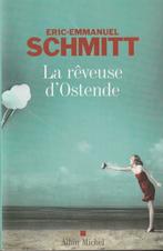 La rêveuse d'Ostende Eric-Emmanuel Schmitt, Livres, Europe autre, Enlèvement ou Envoi, Neuf, Eric-Emmanuel Schmitt