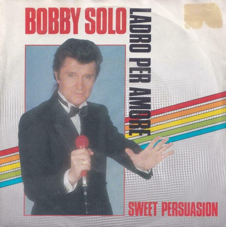 Bobby Solo – Ladro per amore / Sweet persuasion - Single, Cd's en Dvd's, Vinyl Singles, Gebruikt, Single, Pop, 7 inch, Ophalen of Verzenden