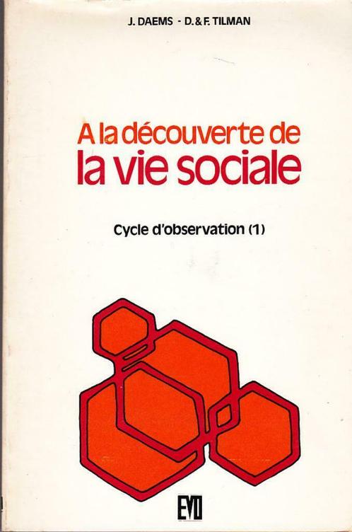 J. Daems, D.F. Tilman, A la découverte de la vie sociale., Livres, Livres scolaires, Comme neuf, Sciences sociales, Enseignement secondaire inférieur