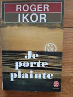 Roger IKOR - je porte plainte, Livres, Politique & Société, Comme neuf, Société, Roger Ikor, Enlèvement ou Envoi