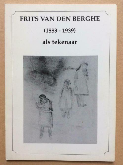 Frits Van den Berghe (1883-1939) als tekenaar, Livres, Art & Culture | Arts plastiques, Enlèvement ou Envoi