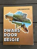 Dwars door België. J. Van Remoortere. BAART. 1982, Boeken, Geschiedenis | Nationaal, Gelezen, 20e eeuw of later, J. Van Remoortere