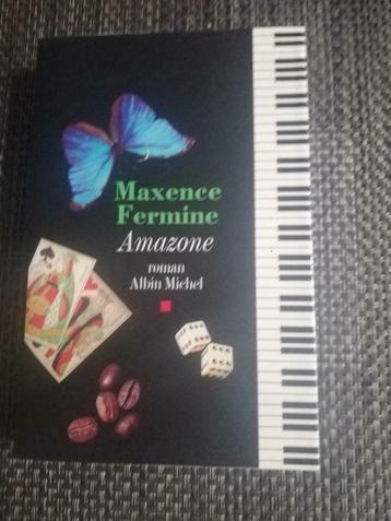 Maxence Fermine "  Amazone "  Albin Michel, Enlèvement ou Envoi, Comme neuf