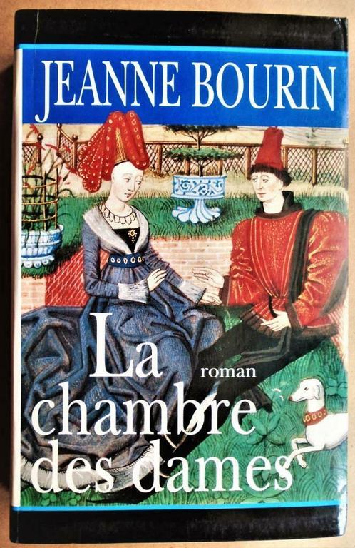 La Chambre des Dames - 1992 - Jeanne Bourin (1922-2003), Livres, Romans historiques, Utilisé, Enlèvement ou Envoi