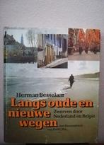 Langs oude en nieuwe wegen (Herman Besselaar), Livres, Récits de voyage, Herman Besselaar, Enlèvement ou Envoi, Benelux