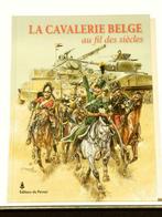 Beau Livre - La Cavalerie Belge au fil des Siècles, Livres, Guerre & Militaire, Ne s'applique pas, Armée de terre, Enlèvement ou Envoi