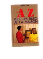De A à Z, tous les trucs de la maison - Paule Vani - 1990, Livres, Paule Vani, Utilisé, Enlèvement ou Envoi