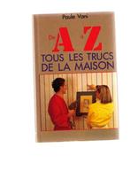 De A à Z, tous les trucs de la maison - Paule Vani - 1990, Livres, Enlèvement ou Envoi, Utilisé, Paule Vani