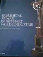 Fabrimetal 50 jaar in het hart van de industrie, Ophalen of Verzenden, Gelezen