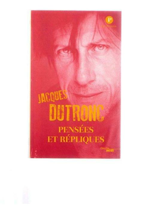 Jacques Dutronc - Pensées et répliques ,Ed Cherche Midi 2015, Livres, Humour, Neuf, Enlèvement ou Envoi