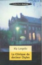 La clinique du docteur Chyles de Kip Langello, Livres, Thrillers, Kip Langello, Europe autre, Enlèvement ou Envoi, Neuf