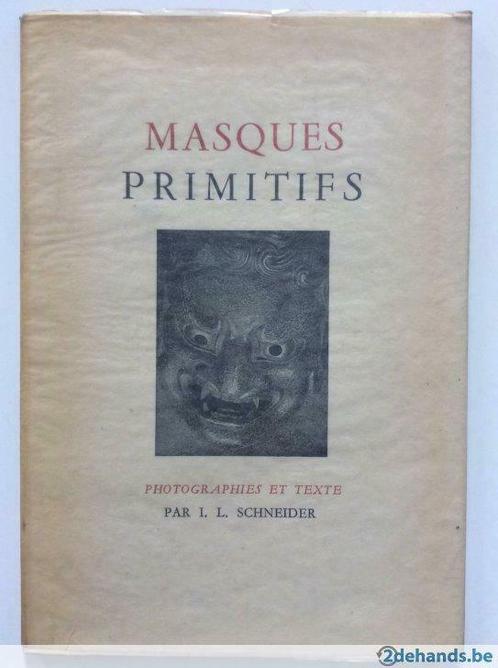 Masques primitifs - I.L. Schneider, Livres, Art & Culture | Arts plastiques, Utilisé, Enlèvement ou Envoi
