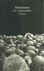DE VUISTVECHTER - VERHALEN - THOM JONES, Ophalen of Verzenden, Zo goed als nieuw, THOM JONES, Nederland