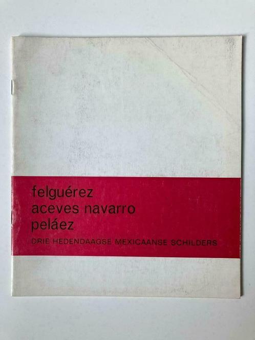 Felguérez, Aceves Navarro, Pelaez - Mexicaanse Kunst, Livres, Art & Culture | Arts plastiques, Enlèvement ou Envoi