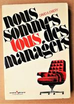 Nous sommes tous des managers - 1972 - Auteur:David A. Emery, Utilisé, Enlèvement ou Envoi, David A. Emery, Management