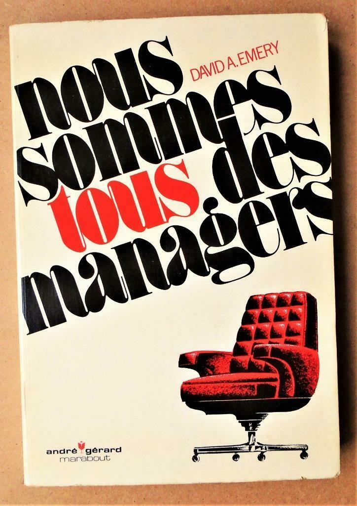 Nous sommes tous des managers - 1972 - Auteur:David A. Emery, Boeken, Economie, Management en Marketing, Gelezen, Management, Ophalen of Verzenden