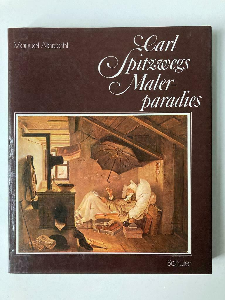 Carl Spitzwegs Malerparadies - Manuel Albrecht, Ophalen
