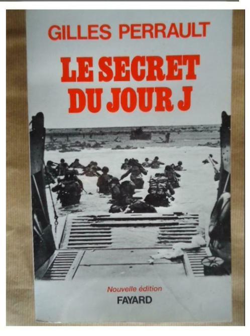 GILLES PERRAULT LE SECRET DU JOUR J. Nouvelle édition Fayard, Livres, Guerre & Militaire, Utilisé, Enlèvement ou Envoi