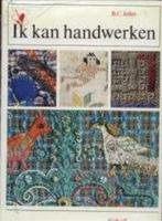 Ik kan handwerken, B.C.J., Boeken, Hobby en Vrije tijd, Ophalen of Verzenden