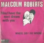 Malcolm Roberts – May I have the next dream with you - Singl, Pop, Ophalen of Verzenden, 7 inch, Single