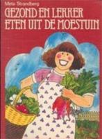 Gezond en lekker eten uit de moestuin, Meta Strandberg, Boeken, Wonen en Tuinieren, Gelezen, Ophalen of Verzenden, Moestuin