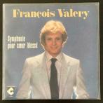 7" François Valéry - Symphonie Pour Cœur Blessé VG+, CD & DVD, Single, Utilisé, Pop, 7 pouces