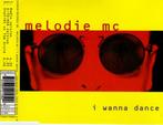 Cd Maxi - Melodie MC- I Wanna Dance, Ophalen of Verzenden, 1980 tot 2000