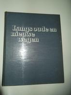 Langs oude en nieuwe wegen. Zwerven door Nederland en België, Boeken, Ophalen of Verzenden, Benelux, Reisgids of -boek