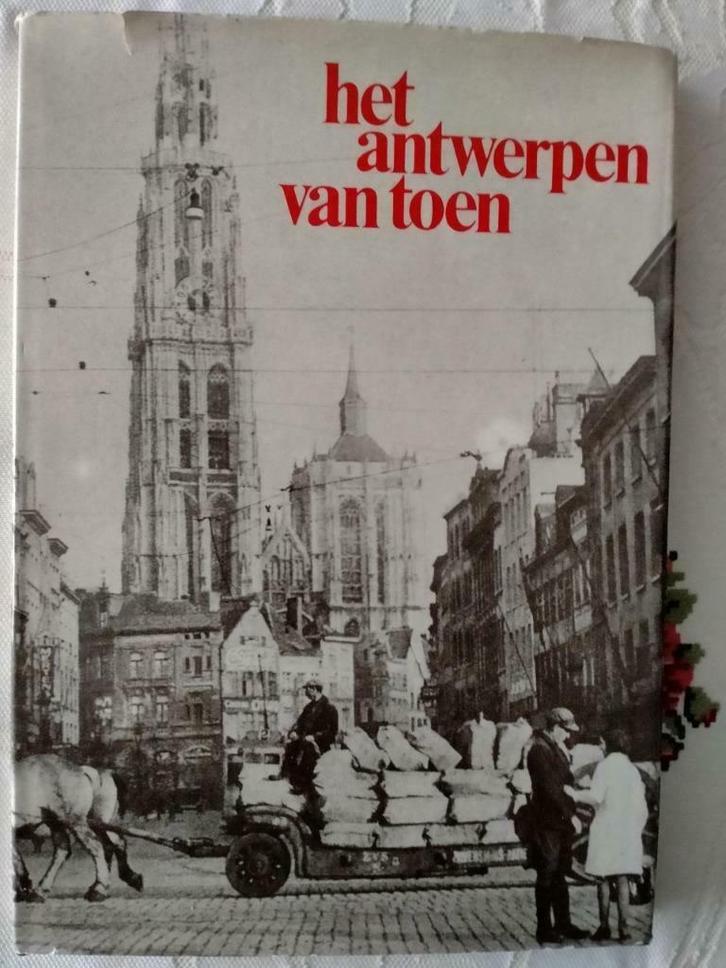 Het Antwerpen van toen., Boeken, Geschiedenis | Stad en Regio, Ophalen of Verzenden