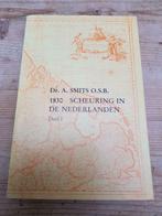 Dr. A. SMITS O.S.B. 1830 SCHEURING IN DE NEDERLANDEN deel 1, Boeken, Ophalen of Verzenden, Zo goed als nieuw