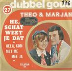 Theo & Marjan – He, schat weet je dat / Hela, kom met me mee, 7 pouces, En néerlandais, Enlèvement ou Envoi, Single