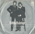 Bill & Buster – Hold on to what you’ve got / Love is here -, Cd's en Dvd's, Vinyl Singles, Pop, Ophalen of Verzenden, 7 inch, Single