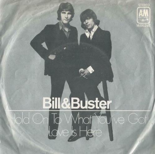 Bill & Buster – Hold on to what you’ve got / Love is here -, CD & DVD, Vinyles Singles, Single, Pop, 7 pouces, Enlèvement ou Envoi