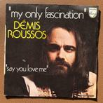 Demis Roussos: My Only Fascination / Say You Love Me, Comme neuf, 7 pouces, Enlèvement ou Envoi, Single