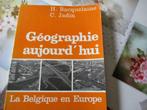 GEOGRAPHIE AUJOURD'HUI. LA BELGIQUE EN EUROPE. H.BACQUELAINE, Livres, Livres scolaires, Utilisé, Enlèvement ou Envoi, Géographie