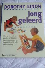 Boek "Jong geleerd", Ophalen of Verzenden, Zo goed als nieuw, Opvoeding tot 6 jaar, Dorothy Einon