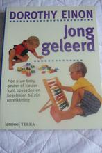 Boek "Jong geleerd", Opvoeding tot 6 jaar, Ophalen of Verzenden, Zo goed als nieuw, Dorothy Einon