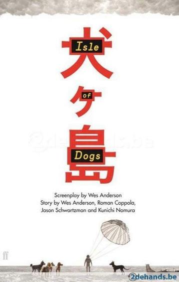 Isle of Dogs - The Screenplay by Wes Anderson