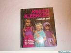Boek Kinder kleertjes maak ze zelf, Ophalen of Verzenden, Gelezen, Borduren en Naaien
