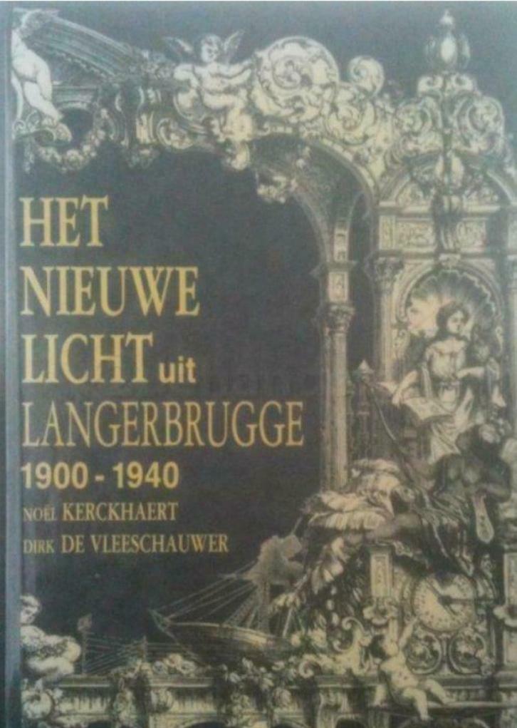 Het nieuwe licht uit Langerbrugge 1900-1940, Boeken, Geschiedenis | Nationaal, Ophalen of Verzenden
