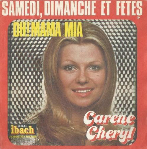 Carence Cheryl – Samedi, Dimanche et fetes / Oh! Mama mia, CD & DVD, Vinyles Singles, Single, Pop, 7 pouces, Enlèvement ou Envoi